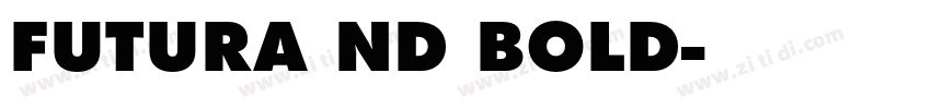 FUTURA ND BOLD字体转换 FUTURA ND BOLD字体转换
